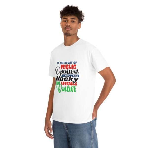 Unisex Heavy Cotton Tee - In the Court of Public Opinion, I Am the Wacky, But Loveable Bailiff - Image 5