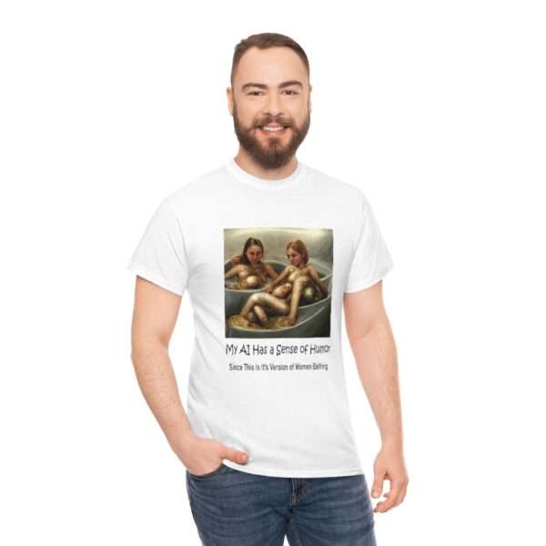 Unisex Heavy Cotton Tee - My AI Has a Sense of Humor Since This Is It's Version of Women Bathing