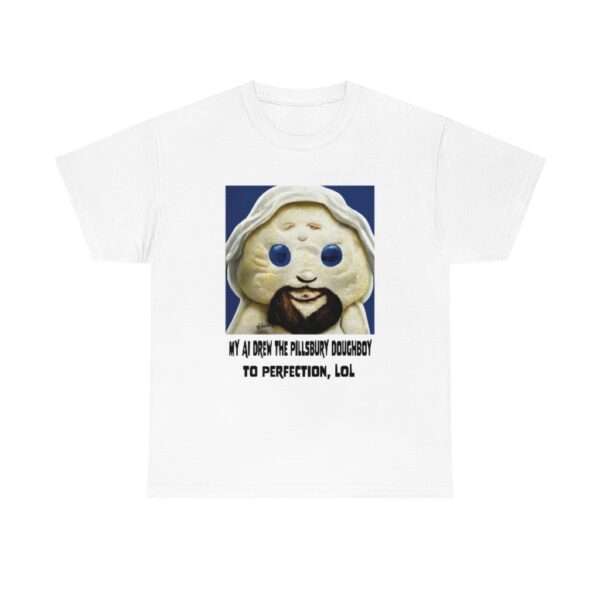 Unisex Heavy Cotton Tee - My AI Drew the Pillsbury Doughboy to Perfection, LOL - Image 2