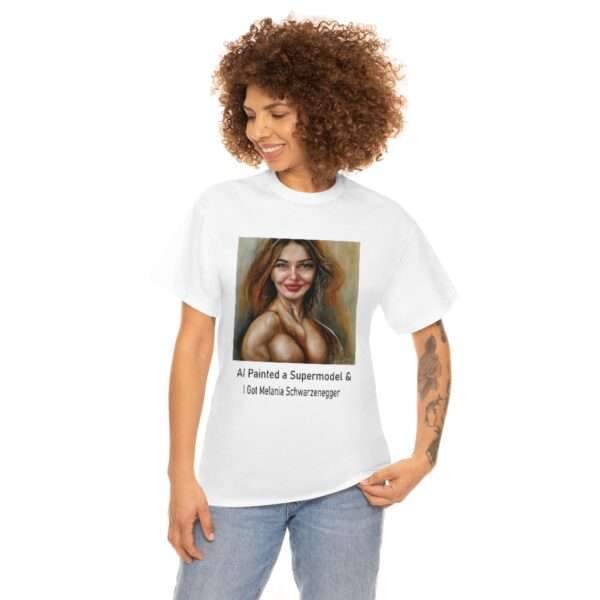 Unisex Heavy Cotton Tee - AI Painted a Supermodel & I Got Melania Schwarzenegger - Image 3