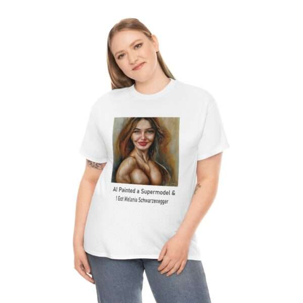 Unisex Heavy Cotton Tee - AI Painted a Supermodel & I Got Melania Schwarzenegger - Image 4