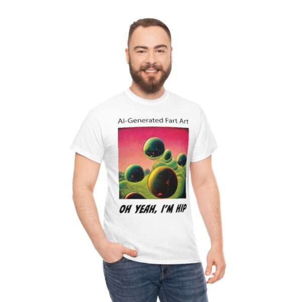 Unisex Heavy Cotton Tee - AI-Generated Fart Art. Oh Yeah, I’m Hip - Image 5