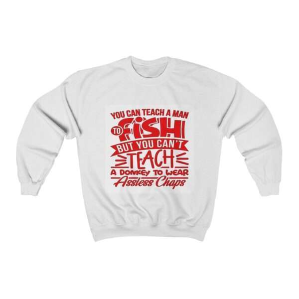 Unisex Heavy Blend™ Crewneck Sweatshirt - You Can Teach a Man to Fish But You Can’t Teach a Donkey to Wear Assless Chaps