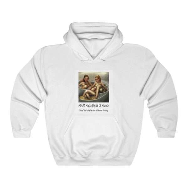 Unisex Heavy Blend™ Hooded Sweatshirt - My AI Has a Sense of Humor Since This Is It's Version of Women Bathing