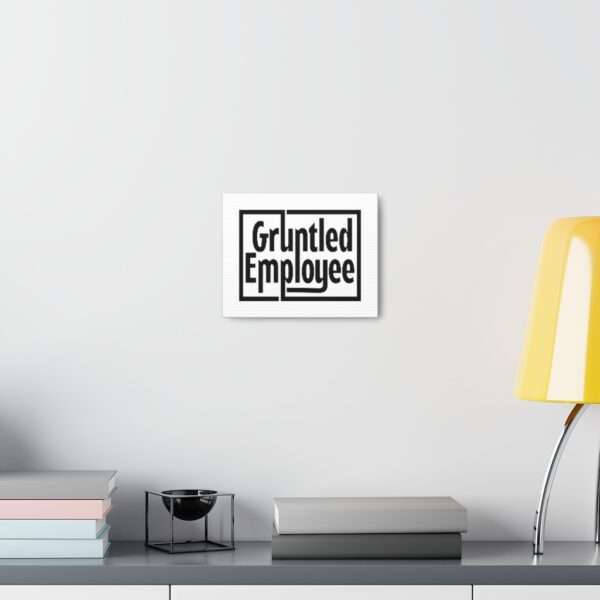 Canvas Gallery Wraps - Gruntled Employee - Image 9