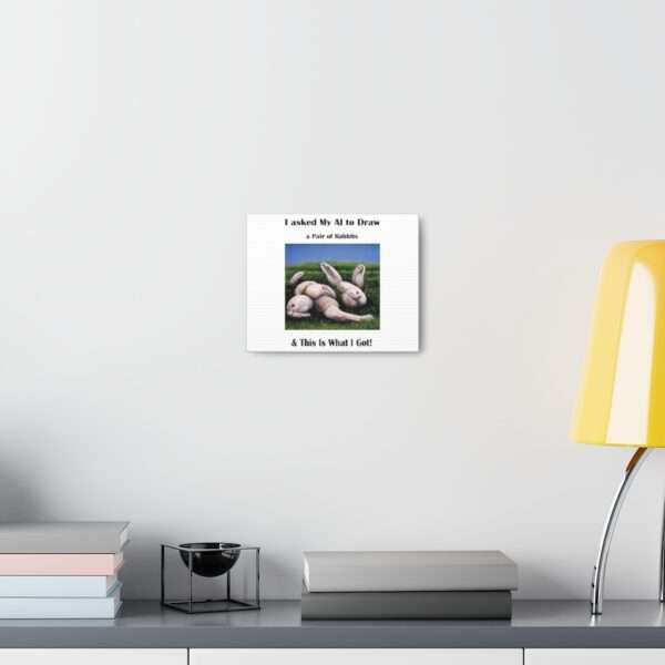 Funny Canvas Art Print Gallery Wrap - I Asked My AI to Draw a Pair of Rabbits & This Is What I Got! - Image 9