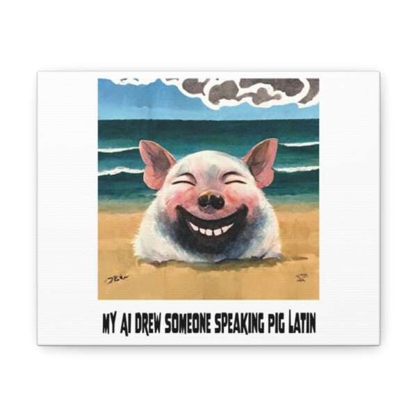 Canvas Gallery Wraps - My AI Drew Someone Speaking Pig Latin - Image 6