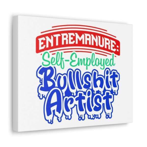 Canvas Gallery Wraps - EntreManure: Self-Employed Bullshit Artist - Image 12