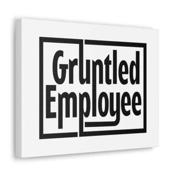 Canvas Gallery Wraps - Gruntled Employee - Image 22