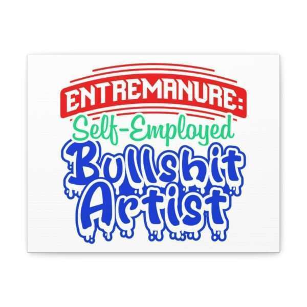 Canvas Gallery Wraps - EntreManure: Self-Employed Bullshit Artist - Image 11