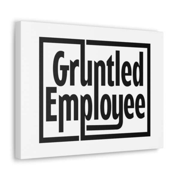 Canvas Gallery Wraps - Gruntled Employee - Image 27