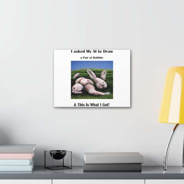 Funny Canvas Art Print Gallery Wrap - I Asked My AI to Draw a Pair of Rabbits & This Is What I Got! - Image 34