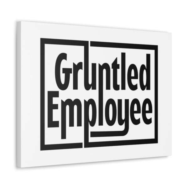 Canvas Gallery Wraps - Gruntled Employee - Image 32