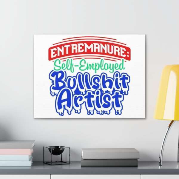 Canvas Gallery Wraps - EntreManure: Self-Employed Bullshit Artist - Image 24