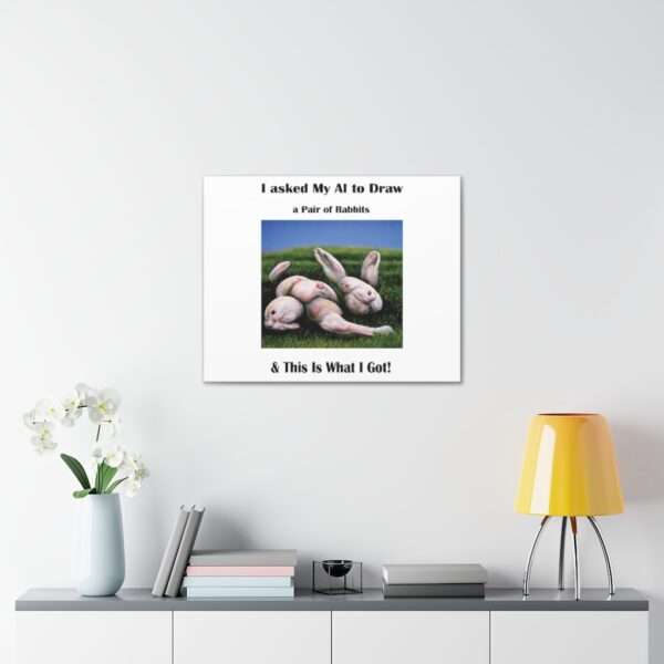 Funny Canvas Art Print Gallery Wrap - I Asked My AI to Draw a Pair of Rabbits & This Is What I Got! - Image 44