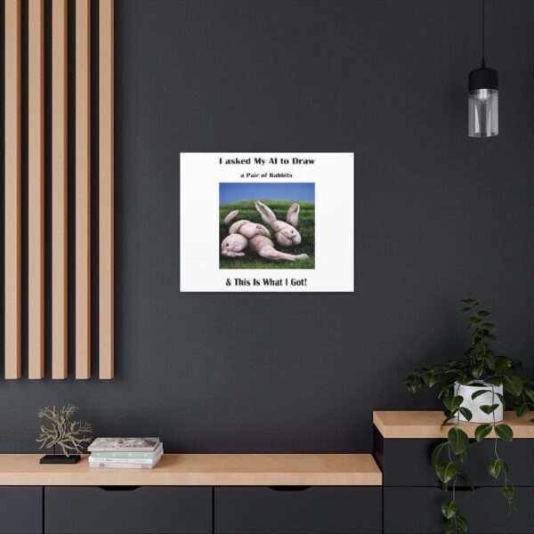 Funny Canvas Art Print Gallery Wrap - I Asked My AI to Draw a Pair of Rabbits & This Is What I Got! - Image 45