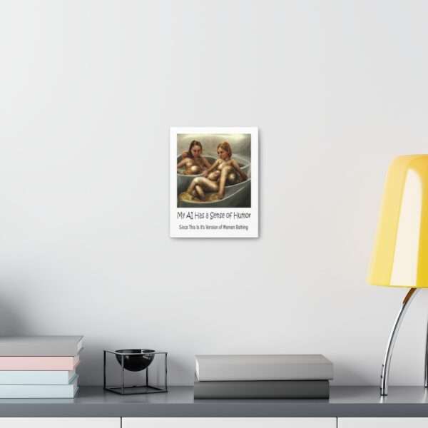 Funny Canvas Art Print Gallery Wrap - My AI Has a Sense of Humor Since This Is It's Version of Women Bathing - Image 9