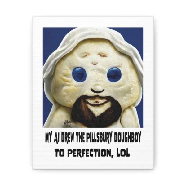 Funny Canvas Art Print Gallery Wrap - My AI Drew the Pillsbury Doughboy to Perfection, LOL - Image 6