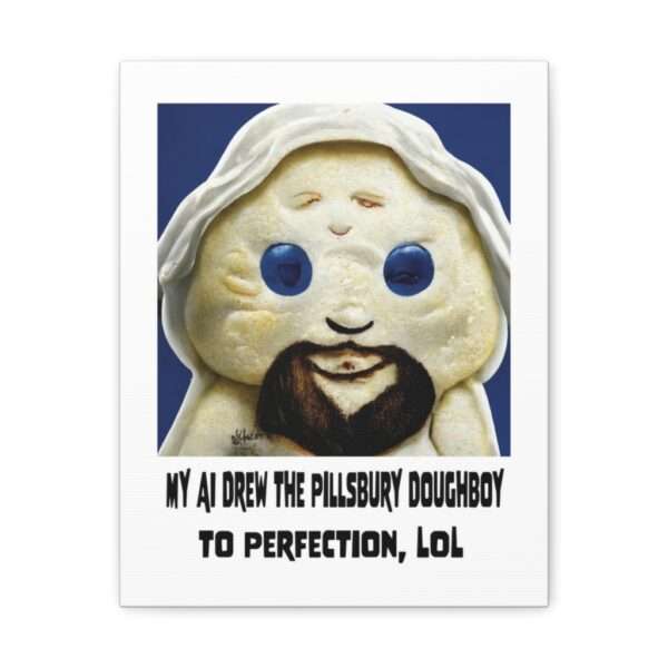 Funny Canvas Art Print Gallery Wrap - My AI Drew the Pillsbury Doughboy to Perfection, LOL - Image 11