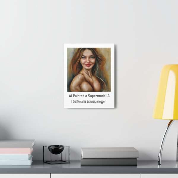 Funny Canvas Art Print Gallery Wrap - AI Painted a Supermodel & I Got Melania Schwarzenegger - Image 14