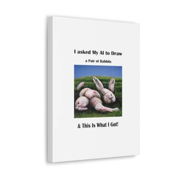 Funny Canvas Art Print Gallery Wrap - I Asked My AI to Draw a Pair of Rabbits & This Is What I Got! - Image 12