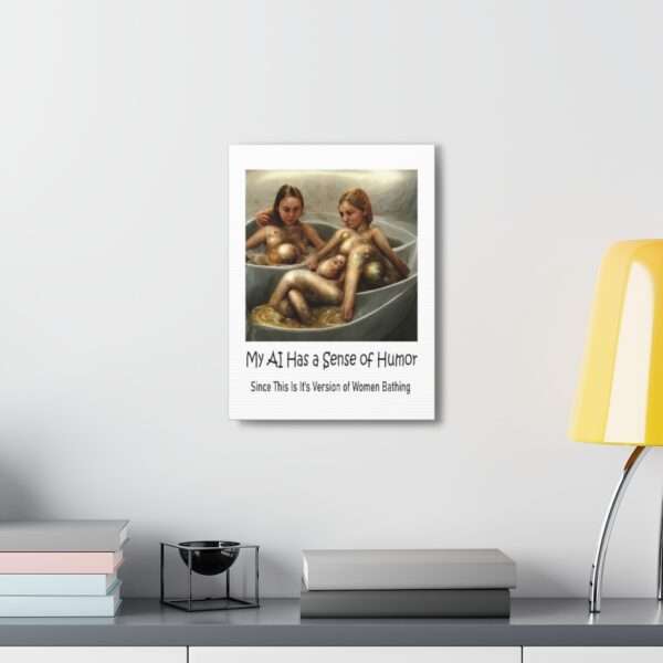 Funny Canvas Art Print Gallery Wrap - My AI Has a Sense of Humor Since This Is It's Version of Women Bathing - Image 19