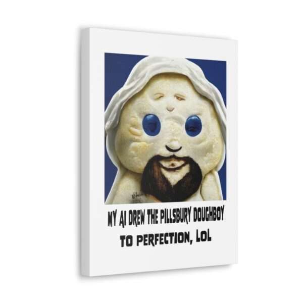 Funny Canvas Art Print Gallery Wrap - My AI Drew the Pillsbury Doughboy to Perfection, LOL - Image 17