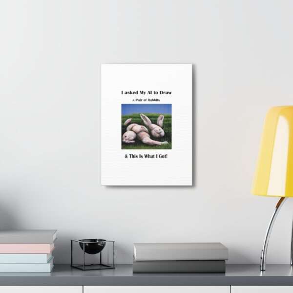 Funny Canvas Art Print Gallery Wrap - I Asked My AI to Draw a Pair of Rabbits & This Is What I Got! - Image 14