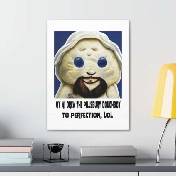 Funny Canvas Art Print Gallery Wrap - My AI Drew the Pillsbury Doughboy to Perfection, LOL - Image 24