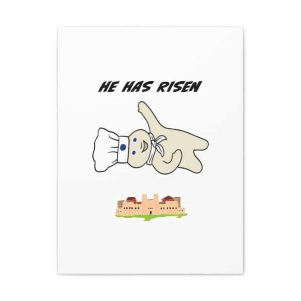 Funny Canvas Art Print Gallery Wrap - He Has Risen - Image 11