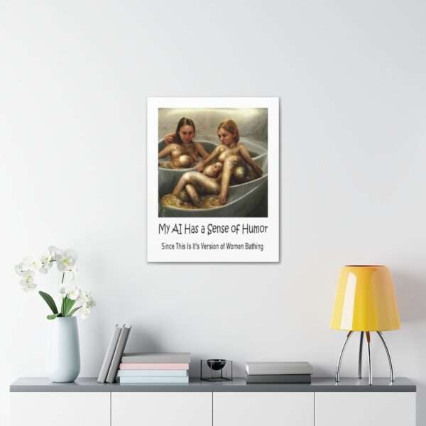 Funny Canvas Art Print Gallery Wrap - My AI Has a Sense of Humor Since This Is It's Version of Women Bathing - Image 24