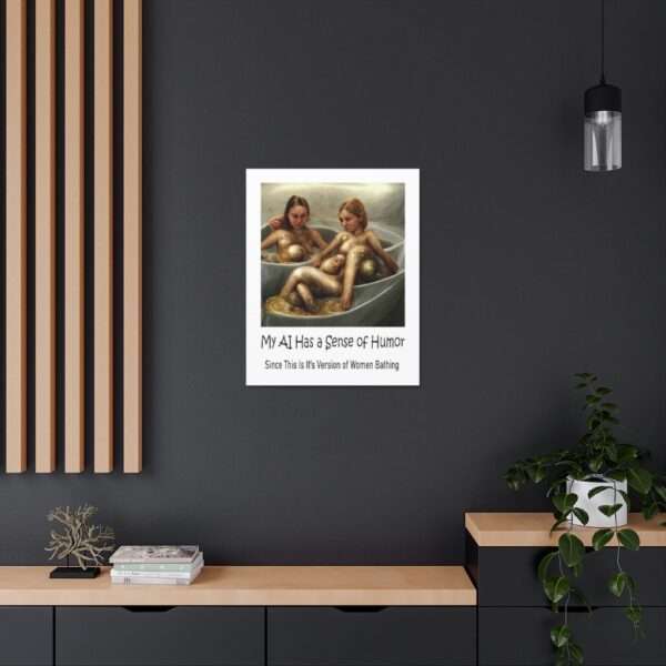 Funny Canvas Art Print Gallery Wrap - My AI Has a Sense of Humor Since This Is It's Version of Women Bathing - Image 25