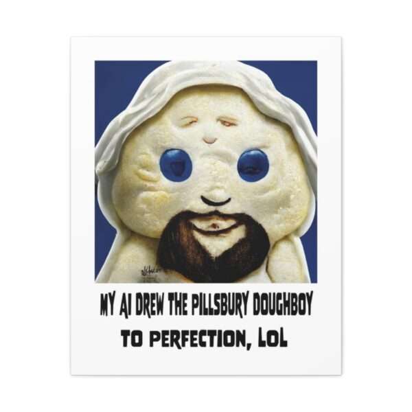 Funny Canvas Art Print Gallery Wrap - My AI Drew the Pillsbury Doughboy to Perfection, LOL - Image 26