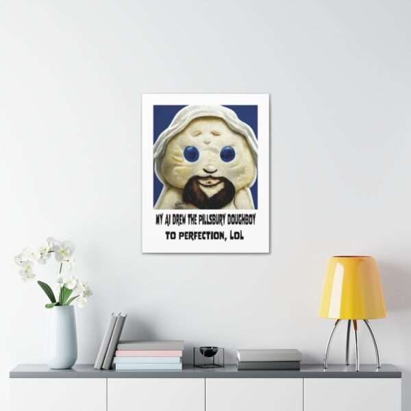 Funny Canvas Art Print Gallery Wrap - My AI Drew the Pillsbury Doughboy to Perfection, LOL - Image 29