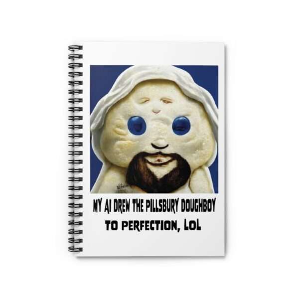 Spiral Notebook - Ruled Line - My AI Drew the Pillsbury Doughboy to Perfection, LOL - Image 2