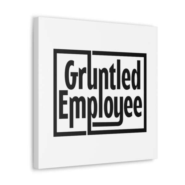 Canvas Gallery Wraps - Gruntled Employee - Image 17