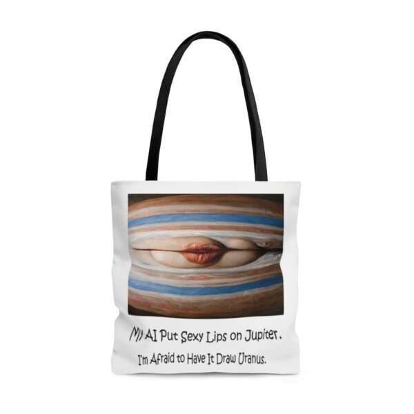 AOP Tote Bag - My AI Put Sexy Lips on Jupiter. I’m Afraid to Have It Draw Uranus. - Image 5