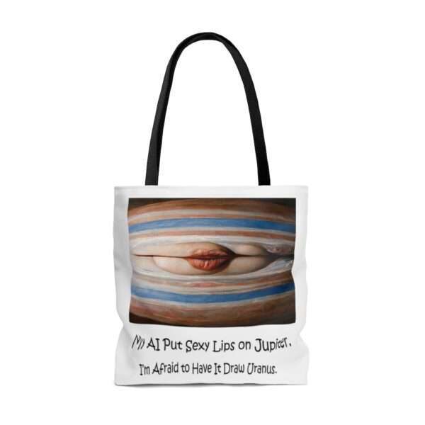 AOP Tote Bag - My AI Put Sexy Lips on Jupiter. I’m Afraid to Have It Draw Uranus. - Image 6