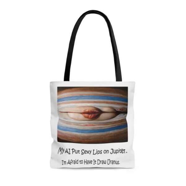 AOP Tote Bag - My AI Put Sexy Lips on Jupiter. I’m Afraid to Have It Draw Uranus.