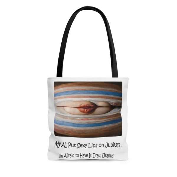 AOP Tote Bag - My AI Put Sexy Lips on Jupiter. I’m Afraid to Have It Draw Uranus. - Image 3