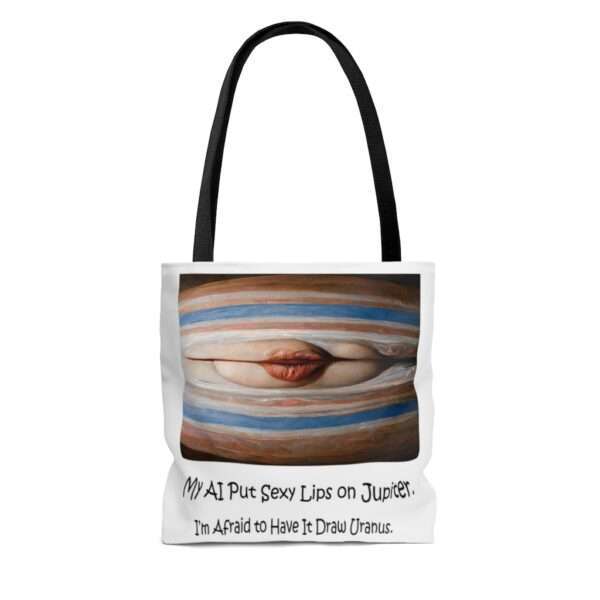 AOP Tote Bag - My AI Put Sexy Lips on Jupiter. I’m Afraid to Have It Draw Uranus. - Image 4