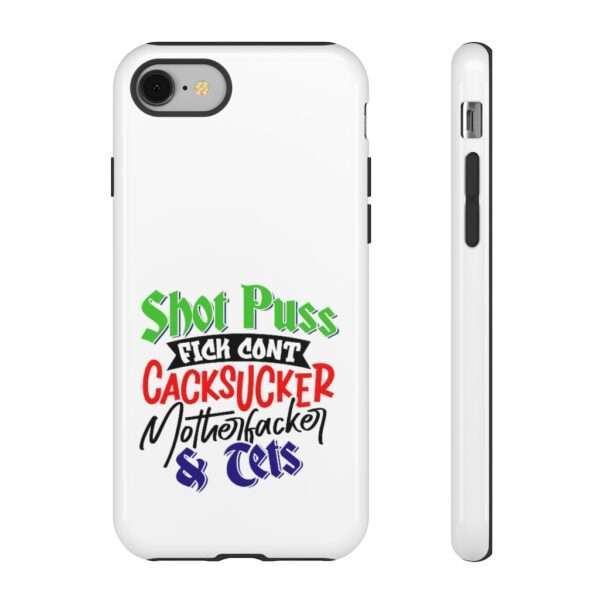 Tough Cellphone Cases - Shot Puss Fick Cont Cacksucker Motherfacker & Tets - Image 75