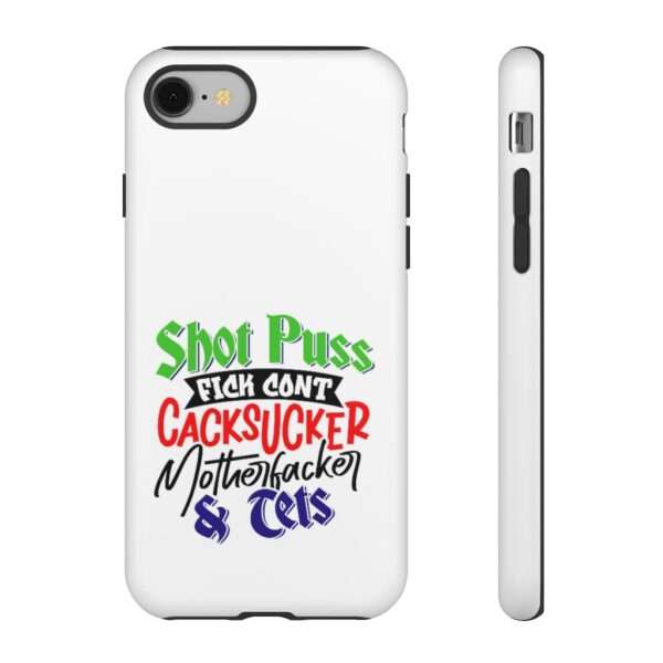 Tough Cellphone Cases - Shot Puss Fick Cont Cacksucker Motherfacker & Tets - Image 76