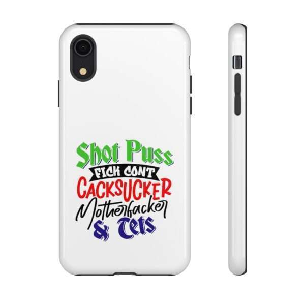 Tough Cellphone Cases - Shot Puss Fick Cont Cacksucker Motherfacker & Tets - Image 69