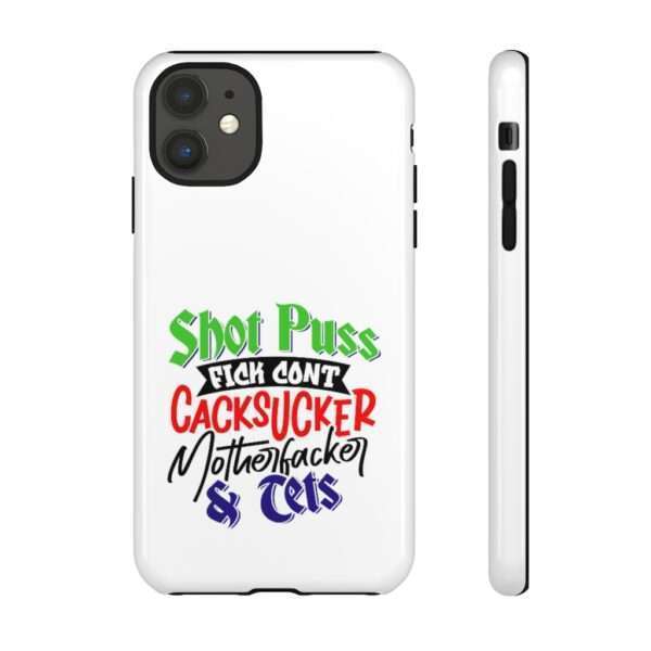 Tough Cellphone Cases - Shot Puss Fick Cont Cacksucker Motherfacker & Tets - Image 35