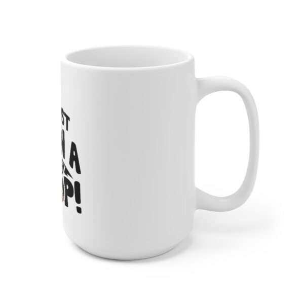 Ceramic Coffee Mug 15oz - I’ve Just Taken a Glorious Poop! - Image 3