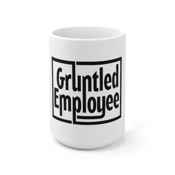 Ceramic Coffee Mug 15oz - Gruntled Employee