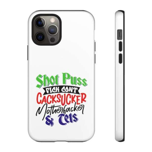 Tough Cellphone Cases - Shot Puss Fick Cont Cacksucker Motherfacker & Tets - Image 31