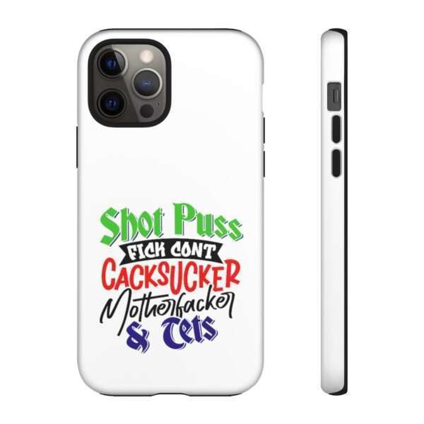 Tough Cellphone Cases - Shot Puss Fick Cont Cacksucker Motherfacker & Tets - Image 32