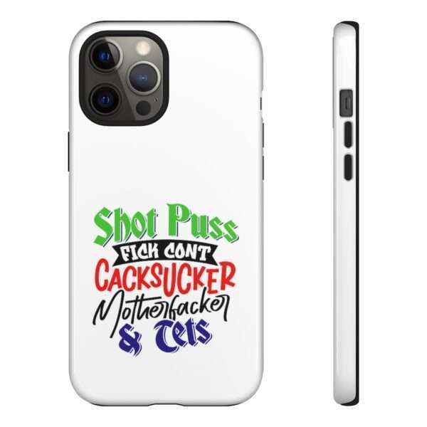 Tough Cellphone Cases - Shot Puss Fick Cont Cacksucker Motherfacker & Tets - Image 33